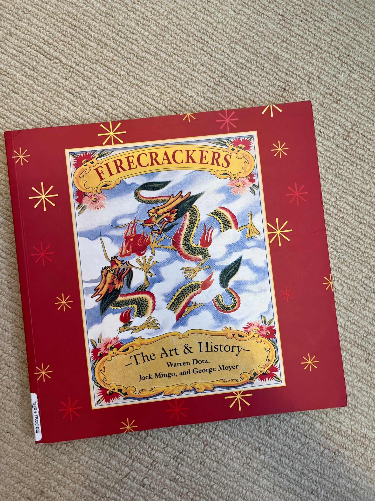 Firecrackers The Art + The History Book