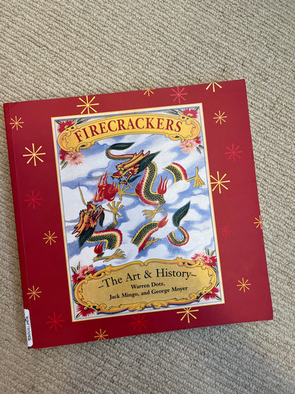 Firecrackers The Art + The History Book
